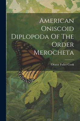 American Oniscoid Diplopoda Of The Order Merocheta