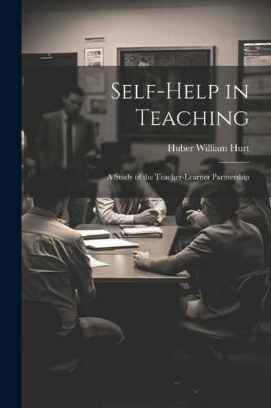 Self-Help In Teaching; A Study Of The Teacher-Learner Partnership