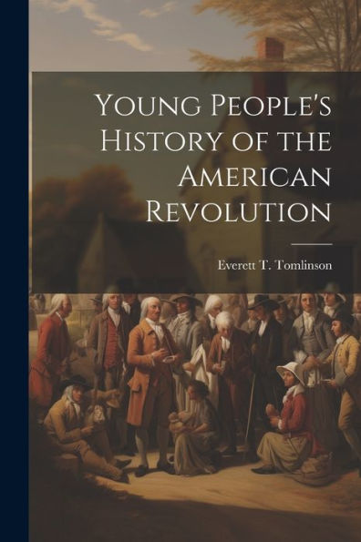 Young People's History Of The American Revolution
