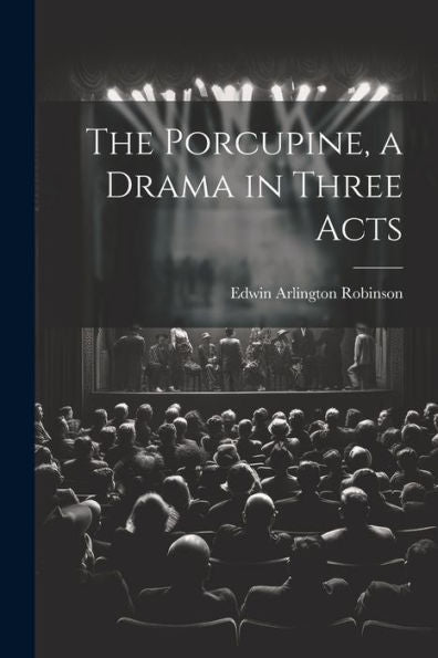 The Porcupine, A Drama In Three Acts