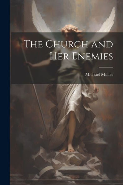The Church And Her Enemies