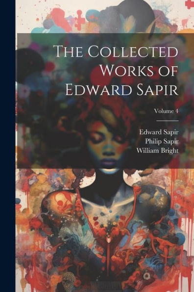 The Collected Works Of Edward Sapir; Volume 4
