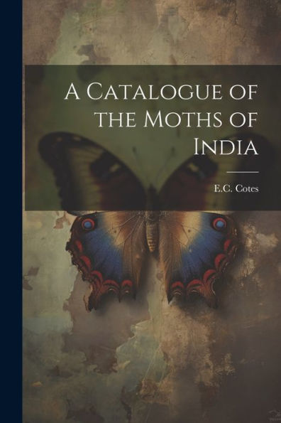 A Catalogue Of The Moths Of India