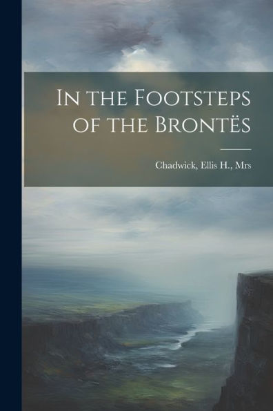 In The Footsteps Of The Brontës