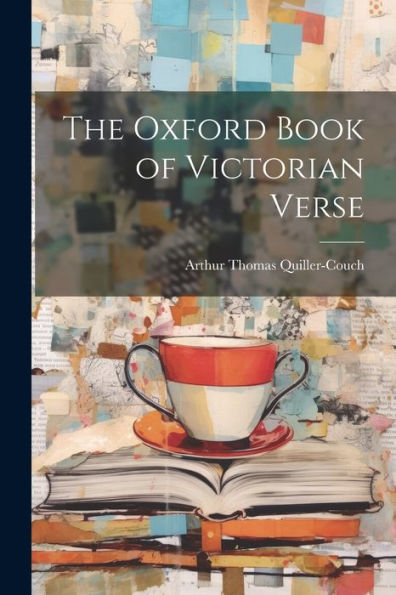 The Oxford Book Of Victorian Verse