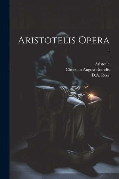 Aristotelis Opera; 3 (Ancient Greek Edition)