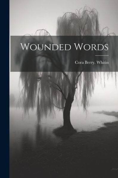 Wounded Words