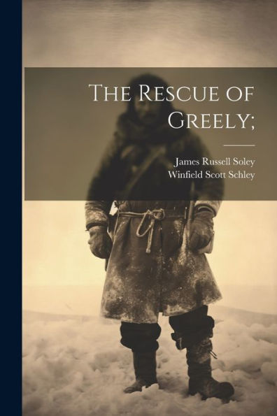 The Rescue Of Greely;
