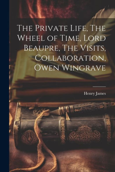 The Private Life, The Wheel Of Time, Lord Beaupre, The Visits, Collaboration, Owen Wingrave