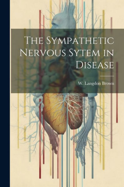 The Sympathetic Nervous Sytem In Disease