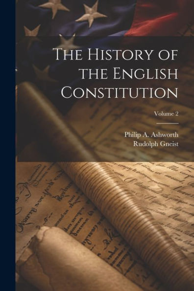 The History Of The English Constitution; Volume 2