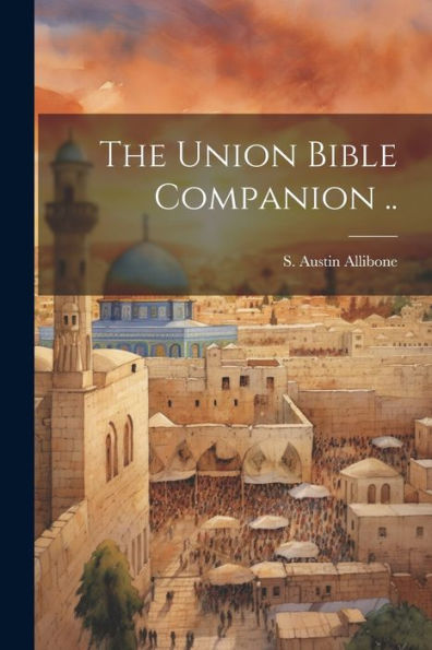 The Union Bible Companion ..