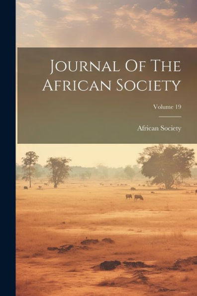 Journal Of The African Society; Volume 19