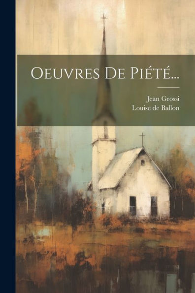 Oeuvres De Piété... (French Edition) - 9781021829665