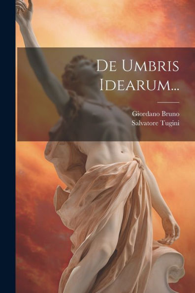 De Umbris Idearum... (Latin Edition)