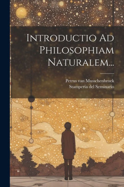 Introductio Ad Philosophiam Naturalem... (Latin Edition)