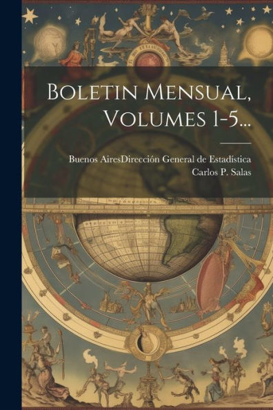 Boletin Mensual, Volumes 1-5... (Spanish Edition)