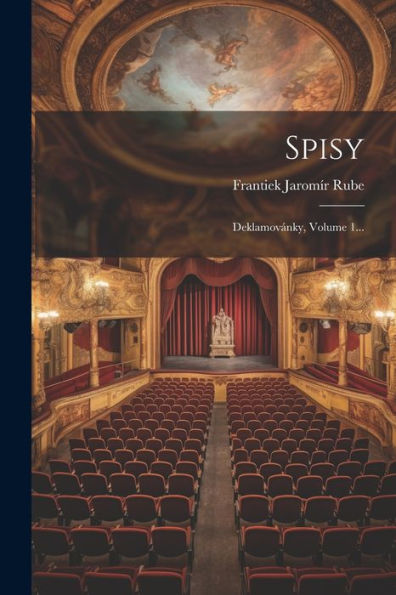 Spisy: Deklamovánky, Volume 1... (Czech Edition)