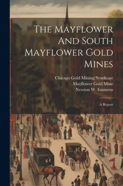 The Mayflower And South Mayflower Gold Mines: A Report
