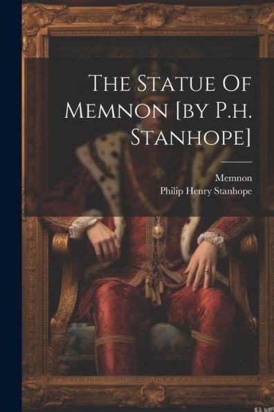 The Statue Of Memnon [By P.H. Stanhope]