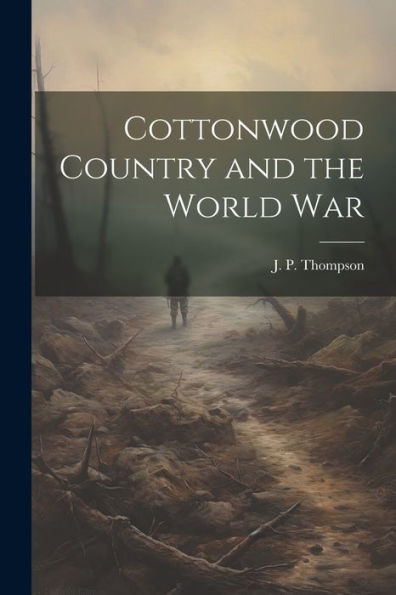 Cottonwood Country And The World War