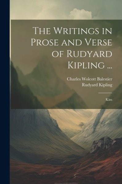 The Writings In Prose And Verse Of Rudyard Kipling ...: Kim