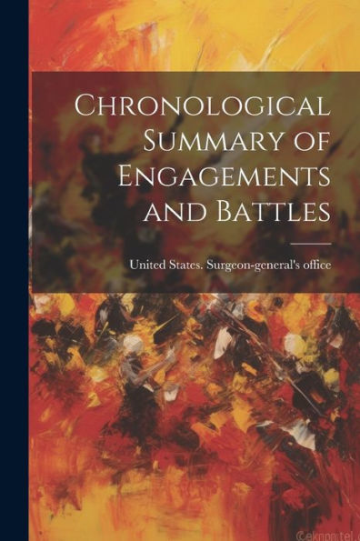 Chronological Summary Of Engagements And Battles
