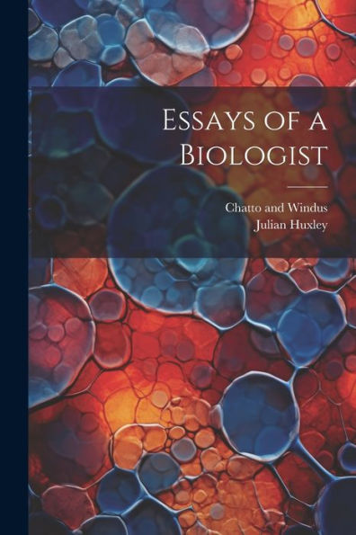 Essays Of A Biologist