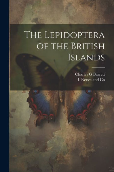 The Lepidoptera Of The British Islands - 9781021895066