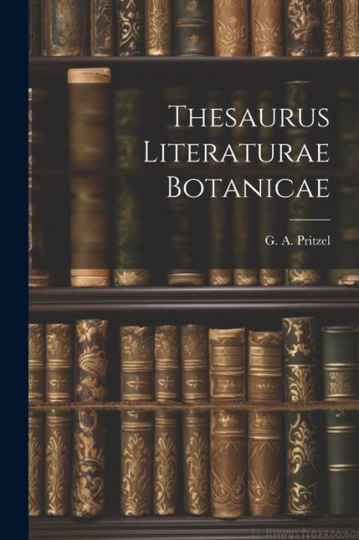 Thesaurus Literaturae Botanicae (Latin Edition)