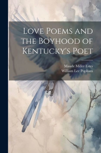 Love Poems And The Boyhood Of Kentucky's Poet
