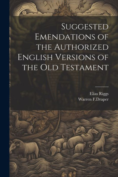 Suggested Emendations Of The Authorized English Versions Of The Old Testament - 9781021897244
