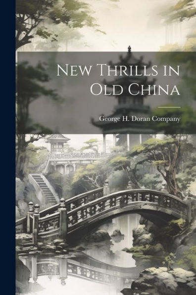 New Thrills In Old China - 9781021897367