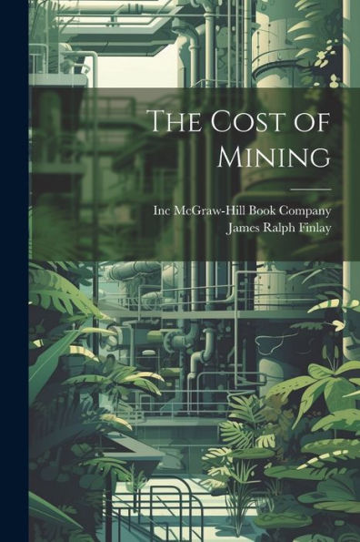 The Cost Of Mining - 9781021898906