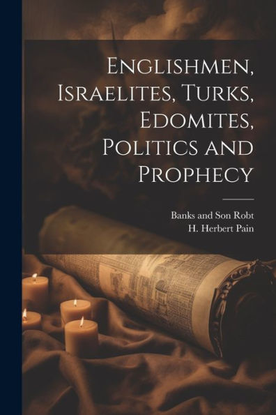 Englishmen, Israelites, Turks, Edomites, Politics And Prophecy