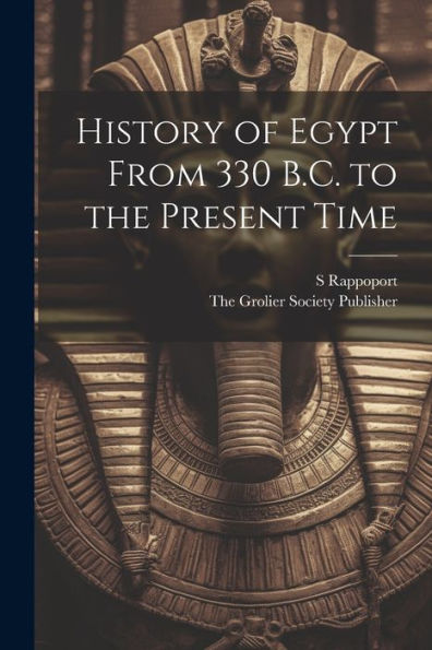 History Of Egypt From 330 B.C. To The Present Time - 9781021899248