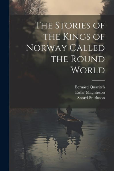 The Stories Of The Kings Of Norway Called The Round World