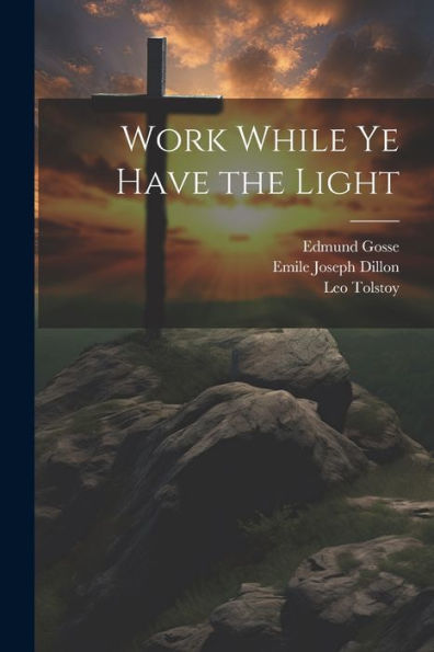 Work While Ye Have The Light