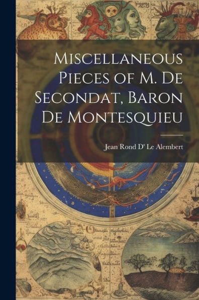 Miscellaneous Pieces Of M. De Secondat, Baron De Montesquieu