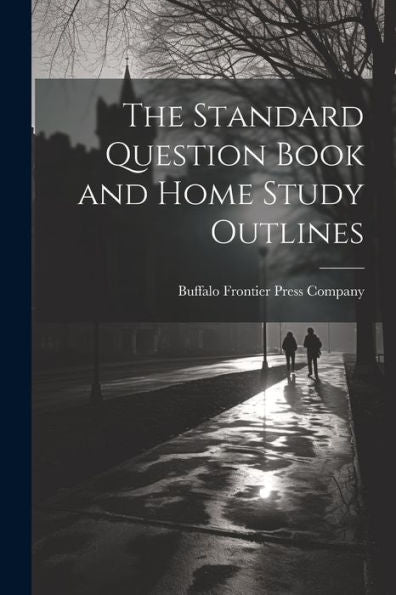 The Standard Question Book And Home Study Outlines