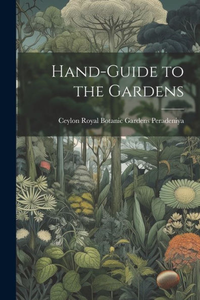 Hand-Guide To The Gardens