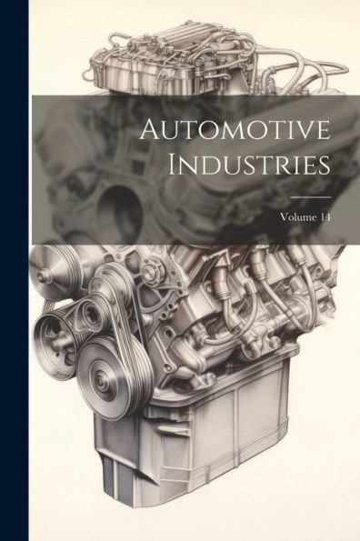 Automotive Industries; Volume 14