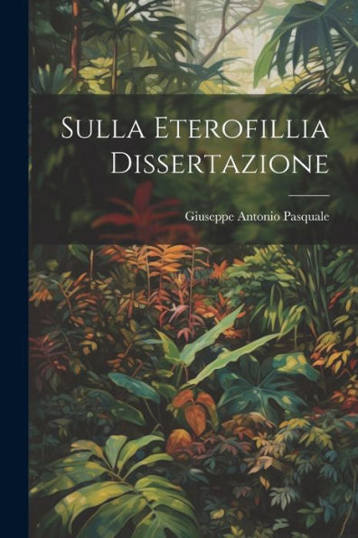 Sulla Eterofillia Dissertazione (Italian Edition)
