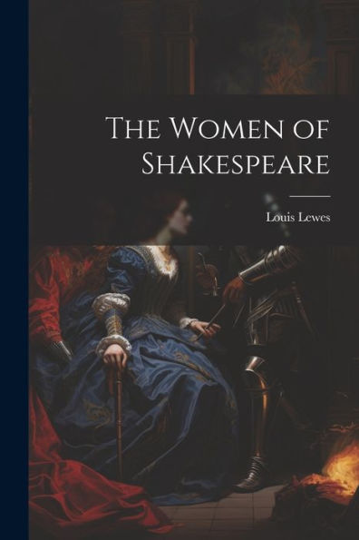 The Women Of Shakespeare