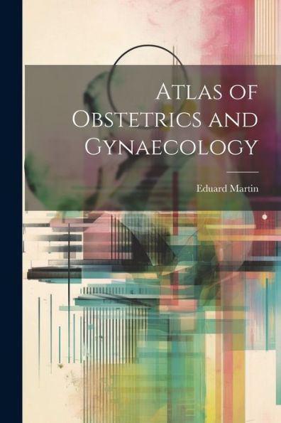 Atlas Of Obstetrics And Gynaecology