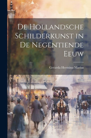 De Hollandsche Schilderkunst In De Negentiende Eeuw (Dutch Edition)