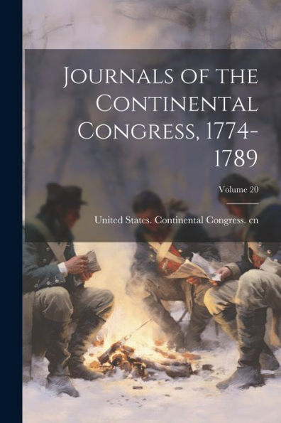 Journals Of The Continental Congress, 1774-1789; Volume 20