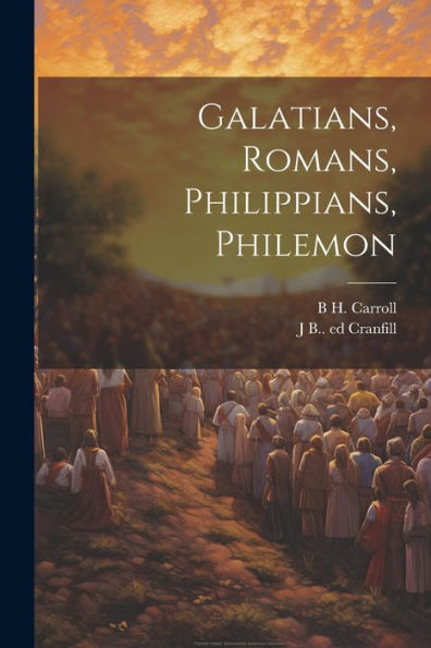 Galatians, Romans, Philippians, Philemon
