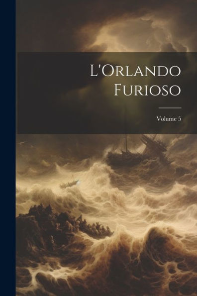 L'Orlando Furioso; Volume 5 (Italian Edition)