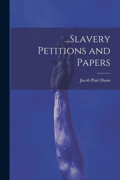 ...Slavery Petitions And Papers